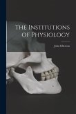 The Institutions of Physiology