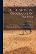 The Historical Geography Of Arabia: Or... - Bild 1