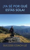 ¡Ya Sé Por Qué Estás Sola!