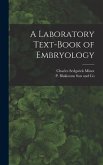 A Laboratory Text-Book of Embryology