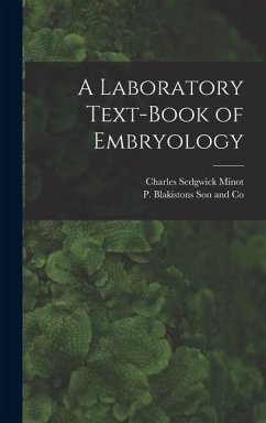 A Laboratory Text-Book of Embryology - Minot, Charles Sedgwick