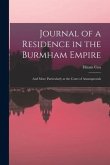 Journal of a Residence in the Burmham Empire: And More Particularly at the Court of Amarapoorah