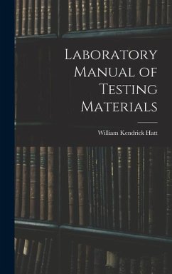 Laboratory Manual of Testing Materials - Hatt, William Kendrick