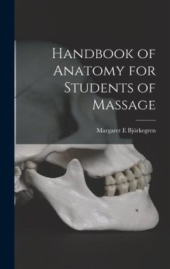 Handbook of Anatomy for Students of Massage - Björkegren, Margaret E