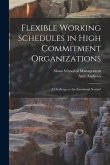 Flexible Working Schedules in High Commitment Organizations: A Challenge to the Emotional Norms?