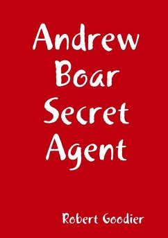 Andrew Boar Secret Agent - Goodier, Robert