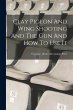 Clay Pigeon And Wing Shooting And The... - Bild 1