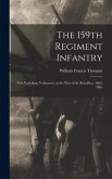 The 159th Regiment Infantry: New York State Volunteers, in the War of the Rebellion, 1862-1865