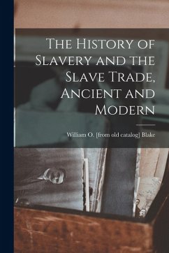 Cover The History of Slavery and the Slave Trade, Ancient and Modern