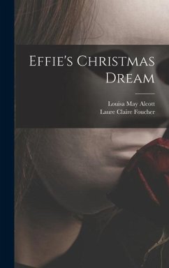 Effie's Christmas Dream - Alcott, Louisa May
