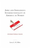 Afro and Indigenous Intersectionality in America as Nomen Afro and Indigenous Intersectionality in America as Nomen
