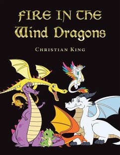 Fire in the Wind Dragons - King, Christian