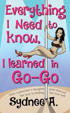 Everything I Need to Know, I Learned in Go-Go - A., Sydnee