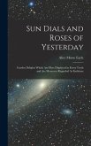 Sun Dials and Roses of Yesterday
