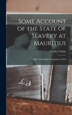 Some Account of the State of Slavery at Mauritius - Telfair, Charles