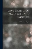 Love Lights for Maid, Wife and Mother