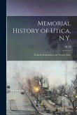Memorial History of Utica, N.Y.: From its Settlement to the Present Time