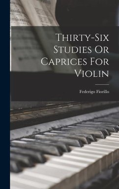 Thirty-six Studies Or Caprices For Violin - Fiorillo, Federigo