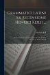 Grammatici Latini Ex Recensione Henrici... - Bild 1