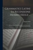 Grammatici Latini Ex Recensione Henrici Keilii ...: Prisciani Institvtionvm Grammaticarvm Libri I-Xii Ex Recensione Martini Hertzii