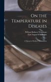 On the Temperature in Diseases: A Manual of Medical Thermometry