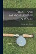 Trout and Salmon Fishing in Wales - Bild 1