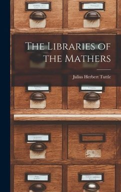 The Libraries of the Mathers - Tuttle, Julius Herbert