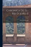Chronica de el-Rei D. João II; Volume II