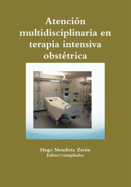 Atención multidisciplinaria en terapia intensiva obstétrica Atención multidisciplinaria en terapia intensiva obstétrica