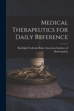 Medical Therapeutics for Daily Reference - Institute of Homeopathy, Rudolph Fred