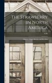 The Strawberry in North America; History, Origin, Botany, and Breeding