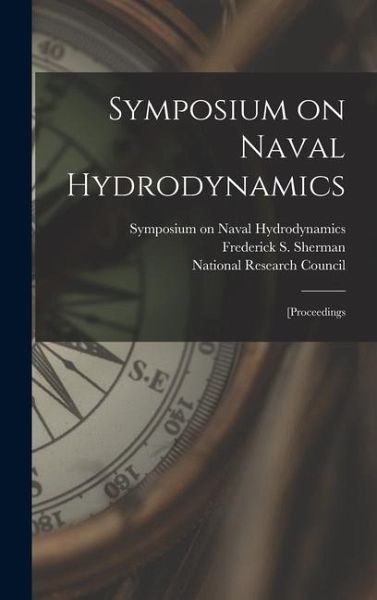 Symposium on Naval Hydrodynamics; [proceedings Symposium on Naval Hydrodynamics; [proceedings