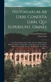 Historiarum Ab Urbe Condita Libri, Qui Supersunt, Omnes