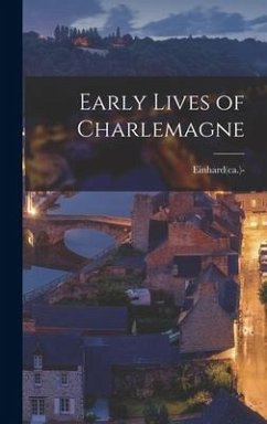 Early Lives of Charlemagne - Einhard(ca )-840