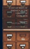 A List of Maps of America in the Library of Congress: Preceded by a List of Works Relating to Cartography; Volume 2