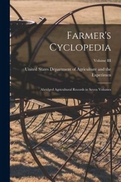 Farmer's Cyclopedia: Abridged Agricultural Records in Seven Volumes; Volume III - States Department of Agriculture and
