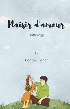 Plaisir d'Amour: Pleasure Of Love - Planet, Poetry