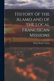 History of the Alamo and of the Local Franciscan Missions