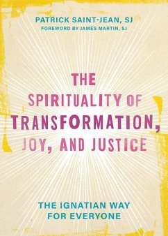 The Spirituality of Transformation, Joy, and Justice - Saint-Jean, Patrick