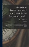 Modern Shipbuilding and the men Engaged in It