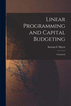 Linear Programming and Capital Budgeting: Comment - Myers, Stewart C.