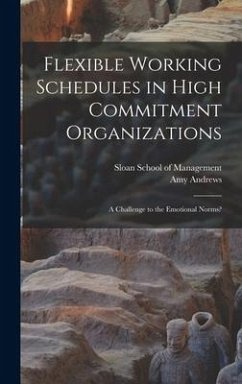Flexible Working Schedules in High Commitment Organizations - Andrews, Amy