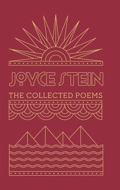 The Collected Poems of Joyce Stein - Stein, Joyce