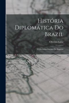 Cover História diplomática do Brazil: O reconhecimento do império