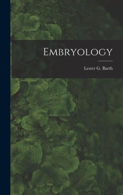 Embryology - Barth, Lester G.