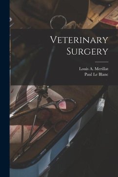 Veterinary Surgery - Merillat, Louis A.; Le Blanc, Paul