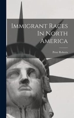 Immigrant Races In North America - Roberts, Peter
