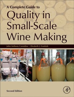 A Complete Guide to Quality in Small-Scale Wine Making - Considine, John Anthony (East Victoria Park, WA, Australia); Frankish, Elizabeth (Microserve Laboratory Pty Ltd, WA, USA)