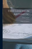 First Lessons in Arithmetic: Designed for Beginners