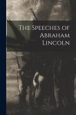 The Speeches of Abraham Lincoln